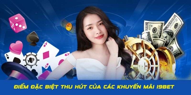 Điểm nổi bật giúp khuyến mãi I9BET thu hút hội viên