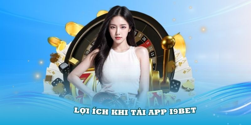 Lý do nên cá cược trên ứng dụng I9Bet thời điểm hiện tại